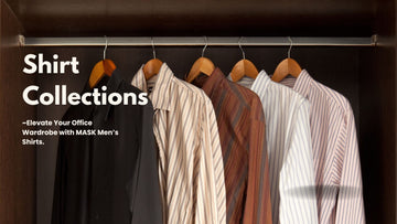 Elevate Your Office Wardrobe with MASK Men’s Shirts